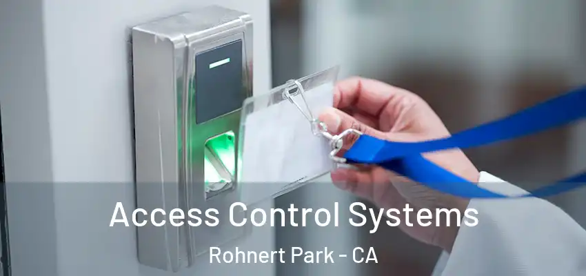  Access Control Systems Rohnert Park - CA