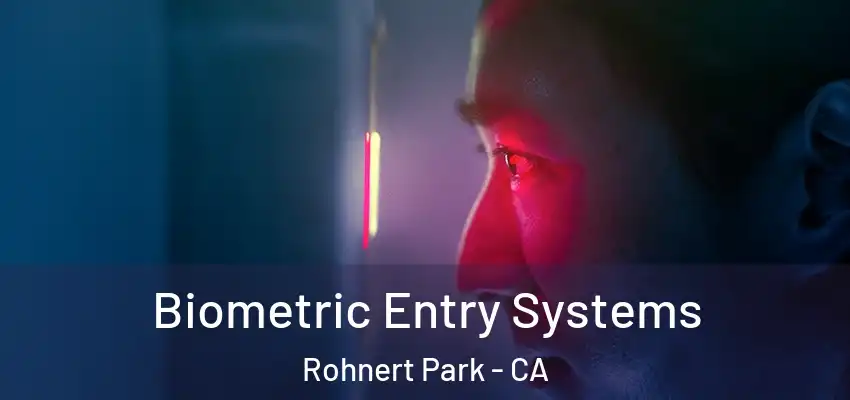  Biometric Entry Systems Rohnert Park - CA