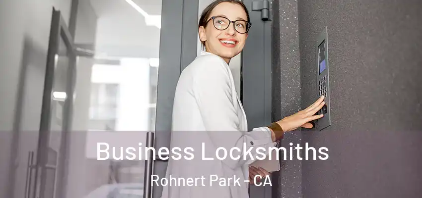  Business Locksmiths Rohnert Park - CA
