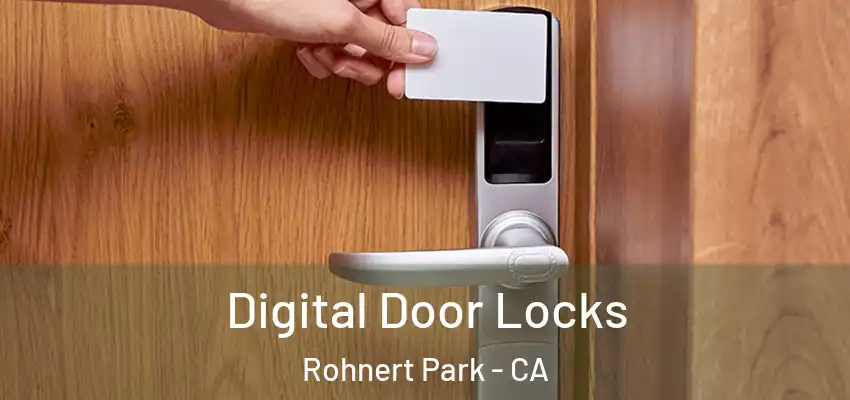 Digital Door Locks Rohnert Park - CA