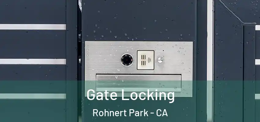 Gate Locking Rohnert Park - CA