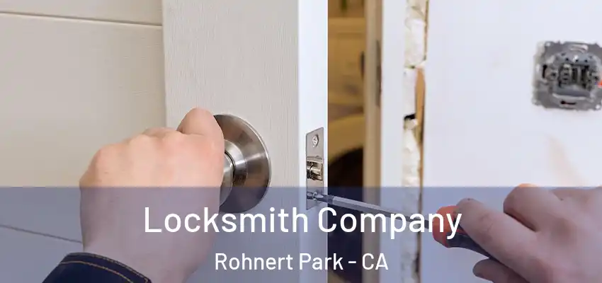 Locksmith Company Rohnert Park - CA