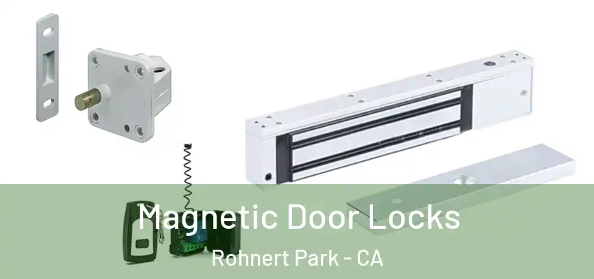  Magnetic Door Locks Rohnert Park - CA