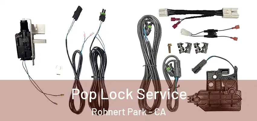 Pop Lock Service Rohnert Park - CA