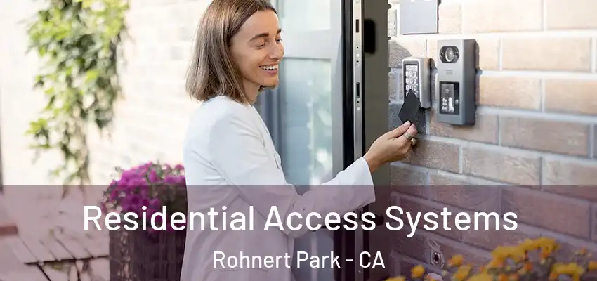 Residential Access Systems Rohnert Park - CA