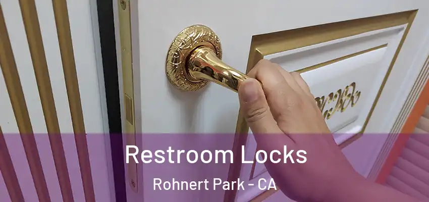  Restroom Locks Rohnert Park - CA